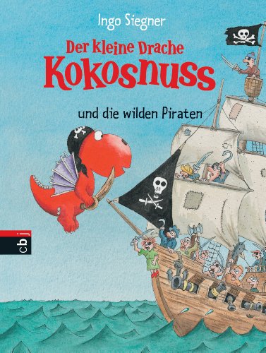 Der kleine Drache Kokosnuss und die wilden Piraten: Sonderausgabe mit Wackelbild (Die Abenteuer des kleinen Drachen Kokosnuss, Band 9)