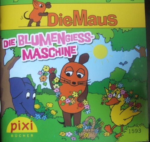 Die Blumengiess-Maschine (die Blumengiessmaschine) Die Maus. PIXI Buch Nr. 1593 aus der PIXI Bücher Serie Nr. 177