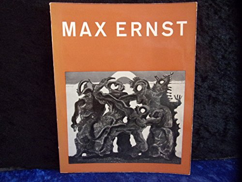 Max Ernst: Wallraf-Richartz-Museum Köln, 28. Dezember 1962 bis 3. März 1963 / Kunsthaus Zürich 23. März bis 28. April 1963