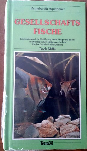Gesellschaftsfische. Umfassende Information über Haltung und Zucht dieser Fischarten