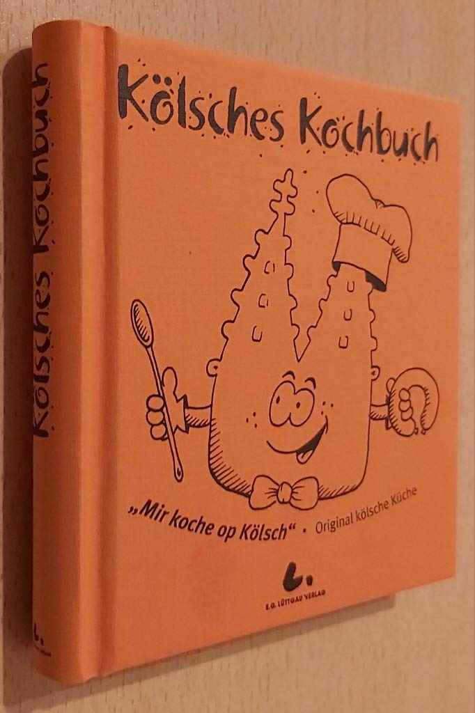 Kölsches Kochbuch: Mir koche op Kölsch