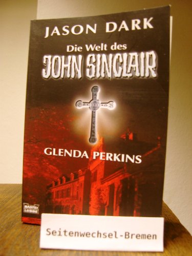 Glenda Perkins: Die Welt des John Sinclair (John Sinclair. Bastei Lübbe Taschenbücher)