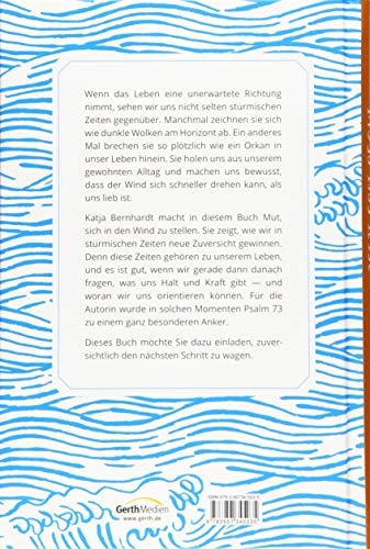 Jetzt erst recht: Ermutigung in stürmischen Zeiten