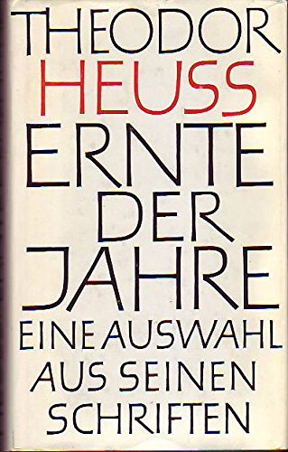 Ernte der Jahre. Eine Auswahl aus seinen Schriften