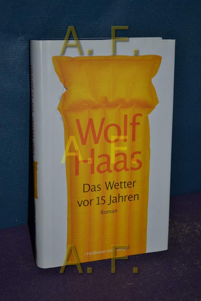 Das Wetter vor 15 Jahren: Roman. Ausgezeichnet mit dem Wilhelm-Raabe-Literaturpreis 2006