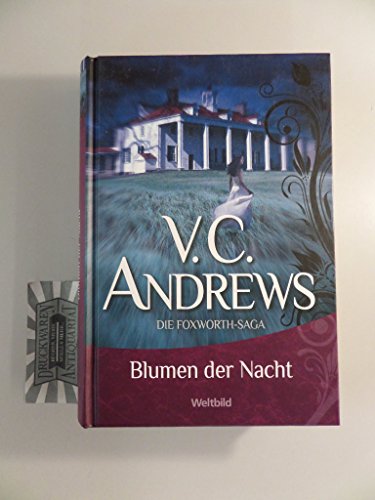 Die Foxworth-Saga - Blumen der Nacht.