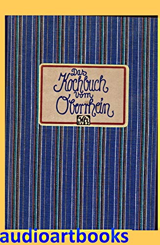 das kochbuch vom oberrhein, gesammelt, aufgeschrieben und ausprobiert vom autor.