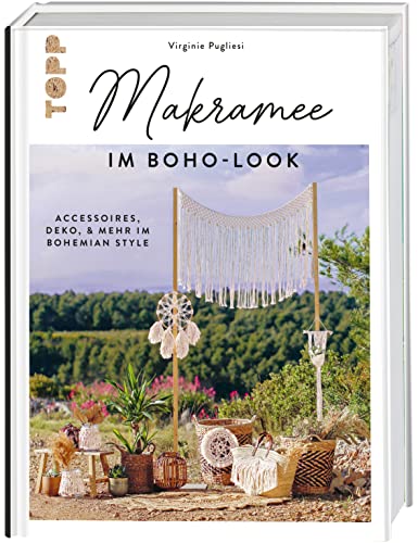 Makramee im Boho-Look. Accessoires, Deko & mehr im Bohemian Style: Wandbehänge, Mandalas, Taschen, Stirnband & mehr. 11 Knoten, 23 Projekte, 3 Zero-Waste-Projekte und über 250 Schrittfotos