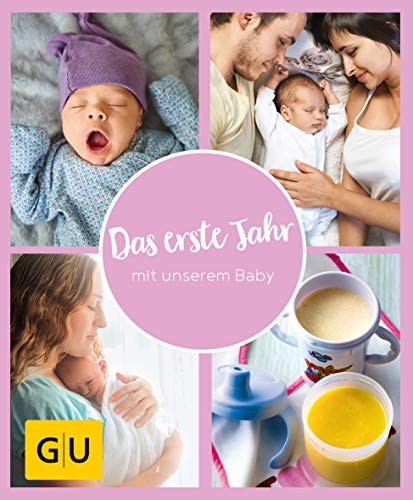 GU Aktion Ratgeber Junge Familien - Das erste Jahr mit unserem Baby: Alles, was wichtig ist (GU Baby)