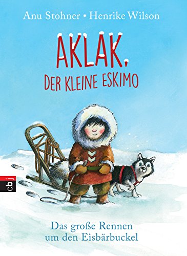 Aklak, der kleine Eskimo: Das große Rennen um den Eisbärbuckel (Der kleine Eskimo - Die Reihe, Band 1)