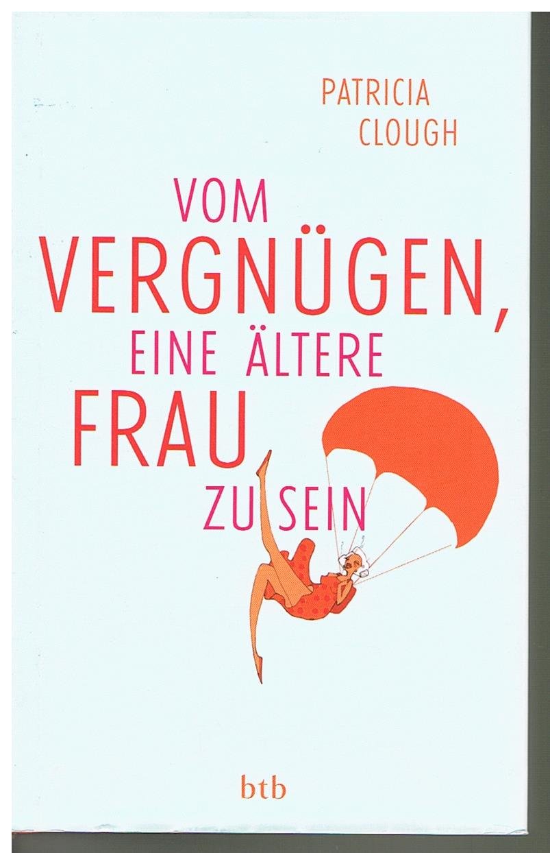 Vom Vergnügen, eine ältere Frau zu sein