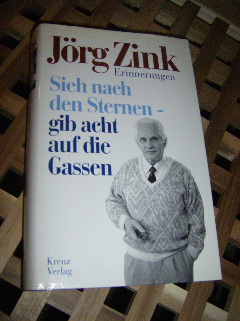 Sieh nach den Sternen, gib acht auf die Gassen