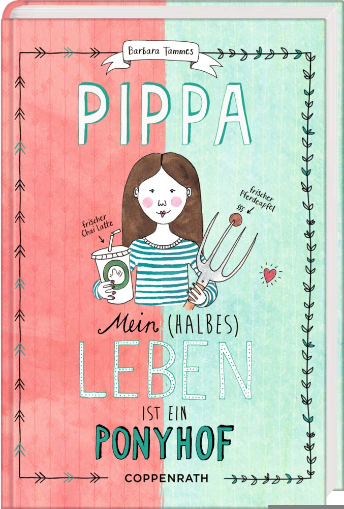 Pippa (Bd. 1): Mein (halbes) Leben ist ein Ponyhof
