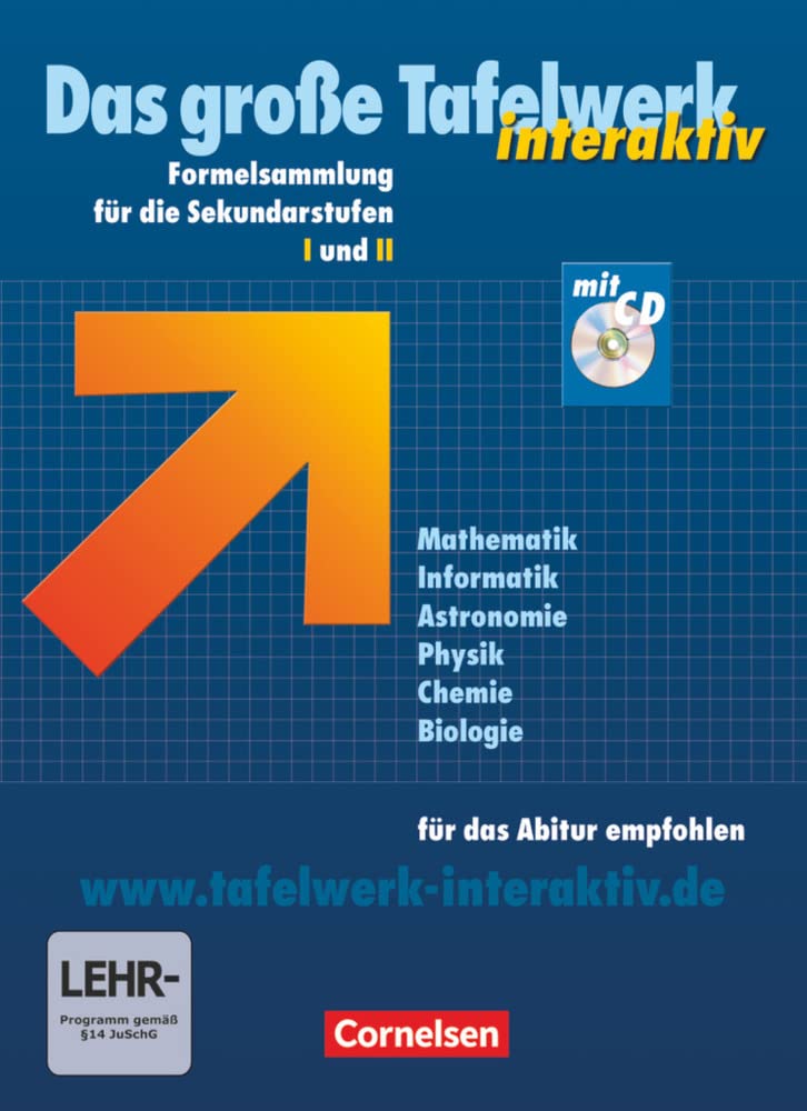 Das große Tafelwerk interaktiv, inkl. CD-ROM: Formelsammlung Mathematik, Informatik, Astronomie, Physik, Chemie, Biologie - für das Abitur empfohlen. ... Sekundarstufen I und II: Allgemeine Ausgabe)