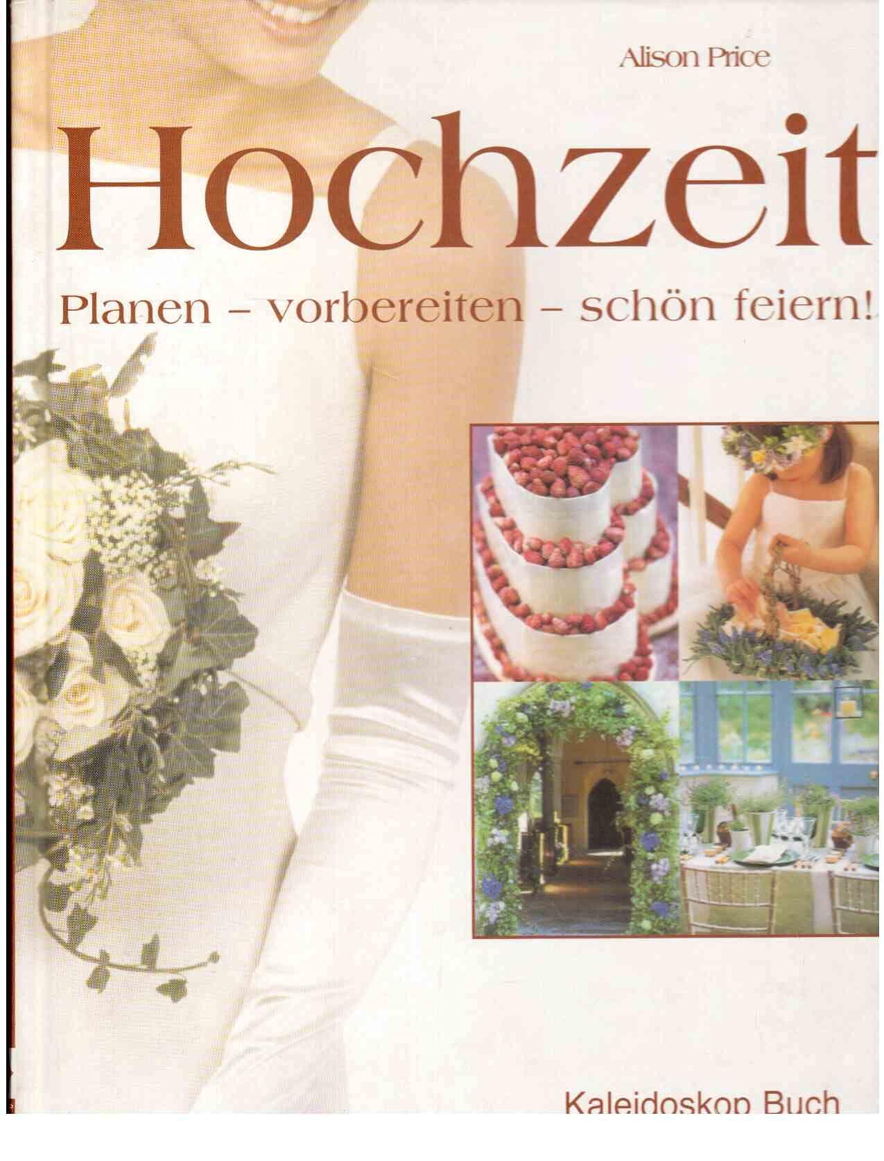 Hochzeit: Planen – vorbereiten – groß feiern!