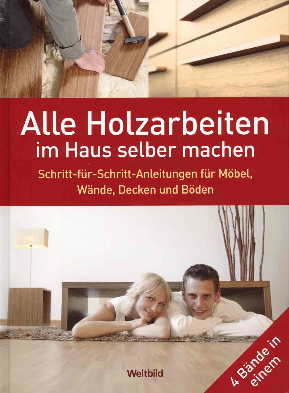 Alle Holzarbeiten im Haus selber machen