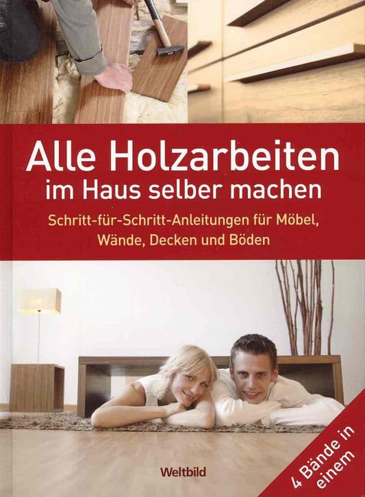 Alle Holzarbeiten im Haus selber machen