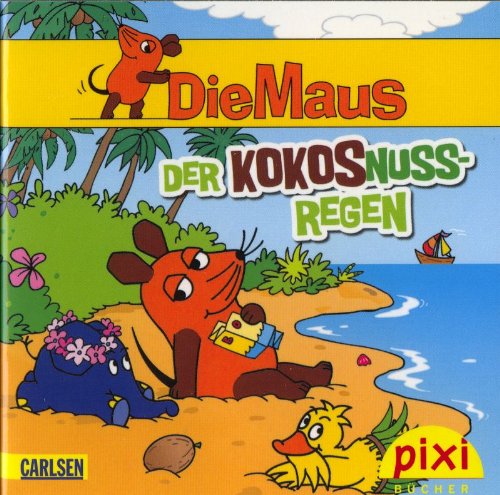 Die Sendung mit der Maus - Pixi Buch Nr. 1591 "Der Kokosnussregen"