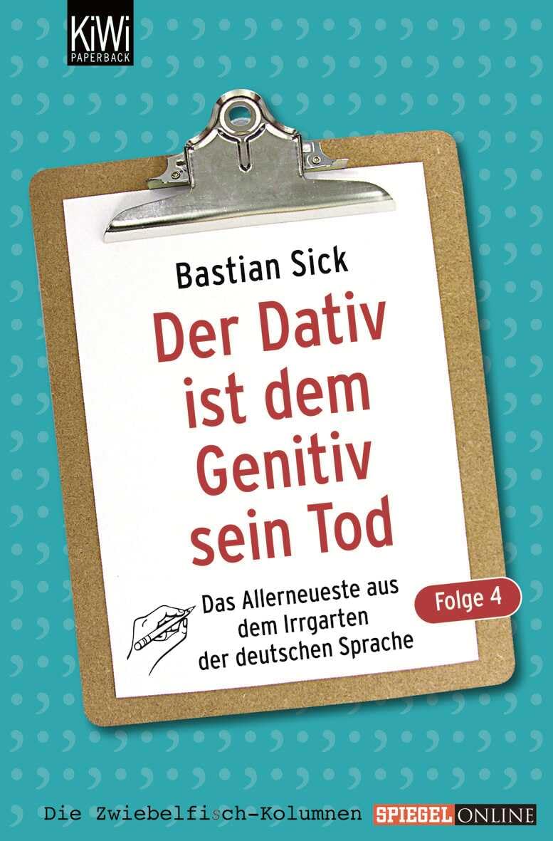 Der Dativ ist dem Genitiv sein Tod - Folge 4: Das Allerneueste aus dem Irrgarten der deutschen Sprache