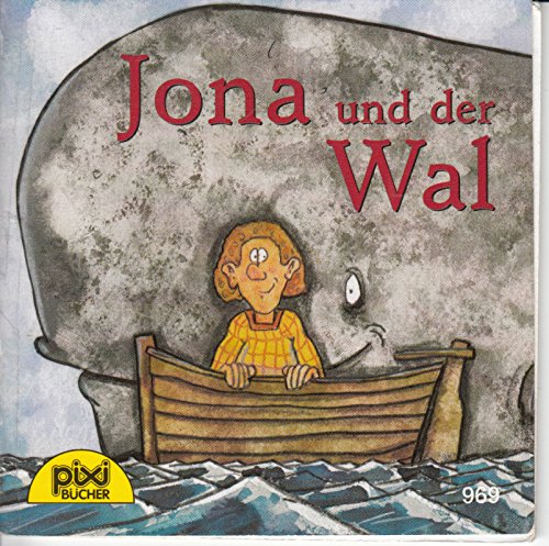 Jona und der Wal : eine Geschichte aus dem Alten Testament (Jona 1 - 4)- Pixi-Buch Nr. 969 - Einzeltitel aus PIXI-Serie 114