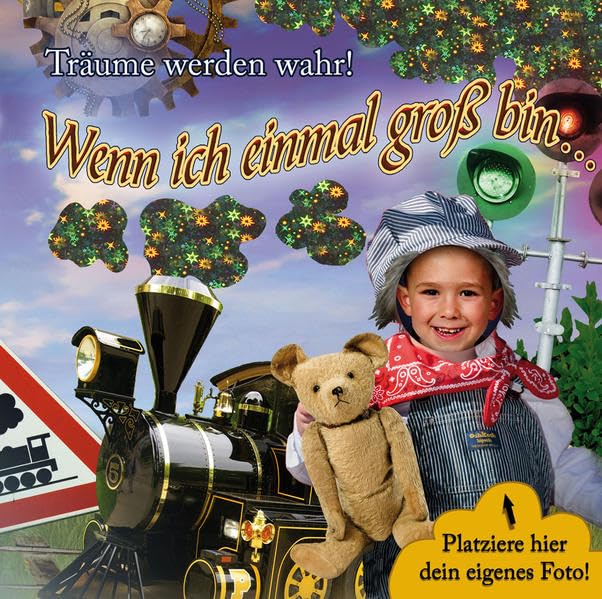 Wenn ich einmal groß bin ...: Träume werden wahr!