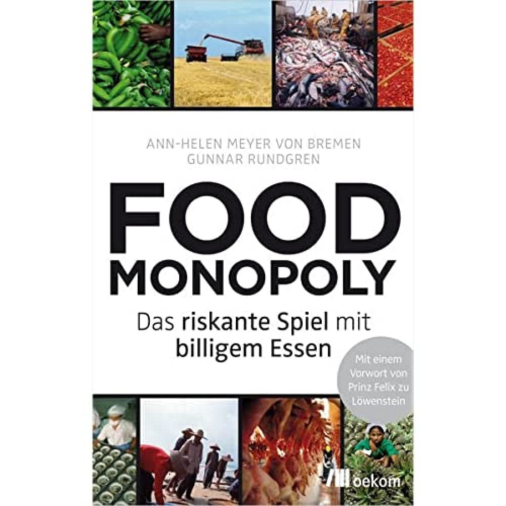Foodmonopoly: Das riskante Spiel mit billigem Essen