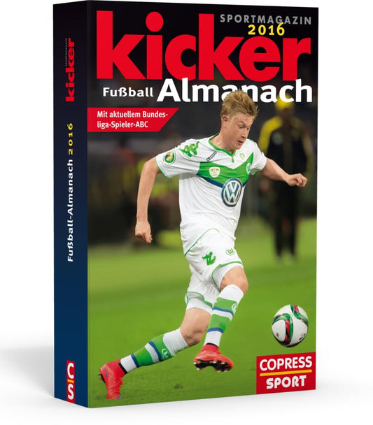 Kicker Fußball-Almanach 2016: Mit aktuellem Bundesliga-Spieler-ABC. Hrsg.: Kicker-Sportmagazin