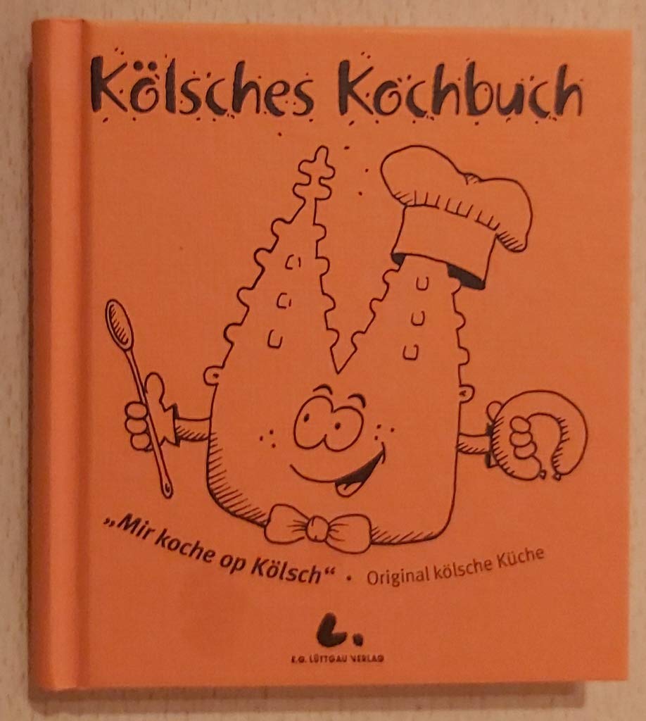 Kölsches Kochbuch: Mir koche op Kölsch