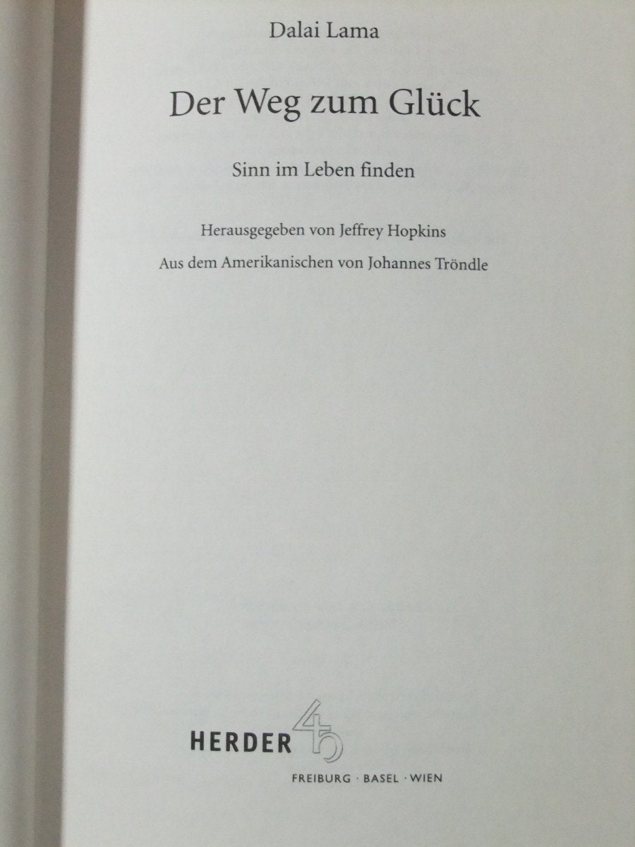 Der Weg zum Glück: Sinn im Leben finden: Sinn im Leben finden. Hrsg. v. Jeffrey Hopkins