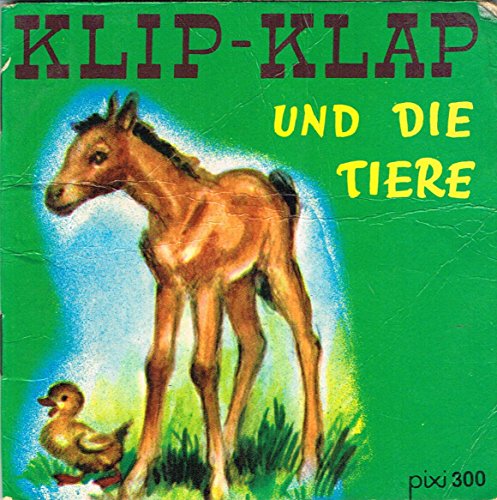 Klip-Klap und die Tiere (pixi 300)