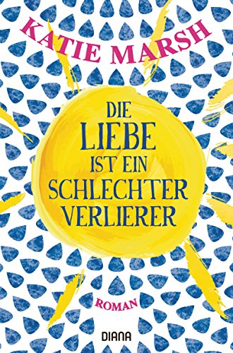 Die Liebe ist ein schlechter Verlierer: Roman: Roman. Deutsche Erstausgabe