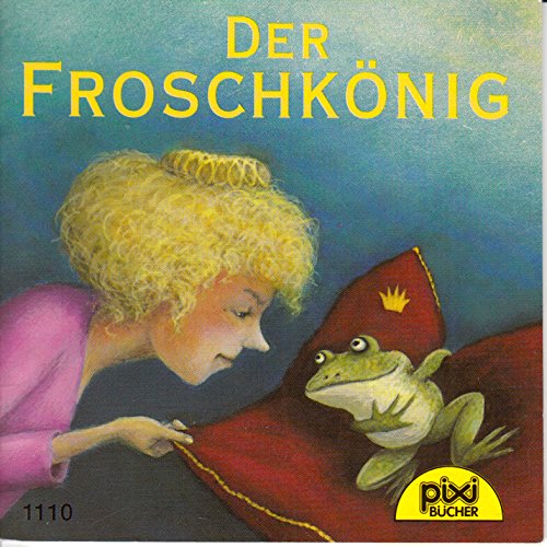 Der Froschkönig - Pixi-Buch Nr. 1110 - Einzelexemplar / Einzeltitel aus PIXI-Serie 130