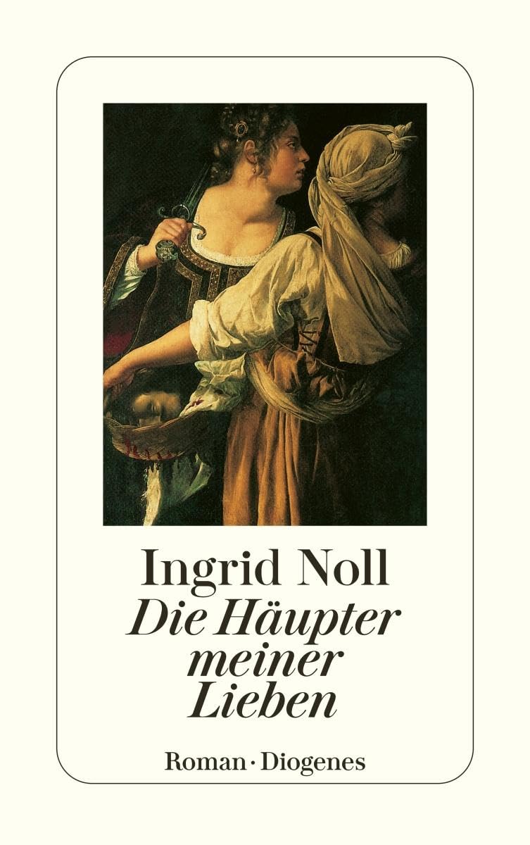 Die Häupter meiner Lieben: Ausgezeichnet mit dem Friedrich-Glauser-Preis 1994. Roman (detebe)
