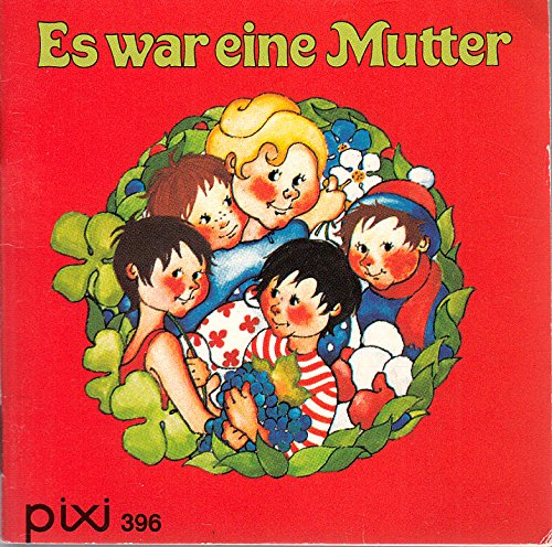 Pixi Buch Nr. 396, Serie 53, Es war eine Mutter