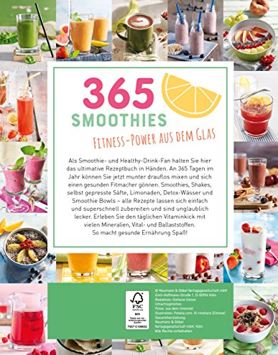 365 Smoothies, Powerdrinks & Co.: Smoothies, Shakes, Säfte, Limonaden, frische Detox-Wässer und bunte Smoothie Bowls (365 Rezepte)