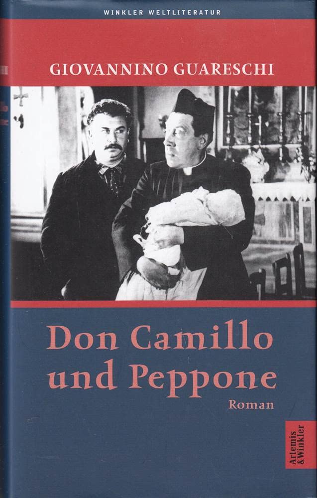 Don Camillo und Peppone: Roman. Aus d. Italien. v. Alfons Dalma. Mit e. Nachw. u. Zeittaf. v. Ulrich Baron. (Artemis & Winkler - Blaue Reihe)
