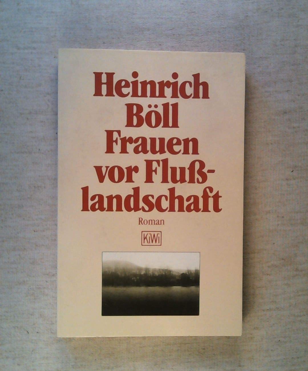 Frauen vor Flusslandschaft: Roman in Dialogen und Selbstgesprächen (KiWi)