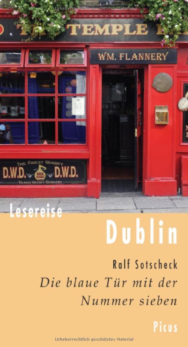 Lesereise Dublin: Die blaue Tür mit der Nummer sieben (Picus Lesereisen)