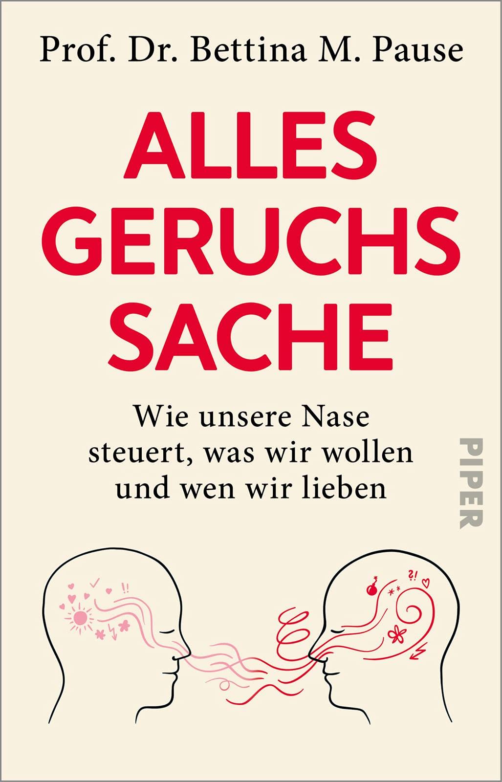 Alles Geruchssache: Wie unsere Nase steuert, was wir wollen und wen wir lieben | Ein aufschlussreiches Sachbuch über Wahrnehmung und Geruchssinn