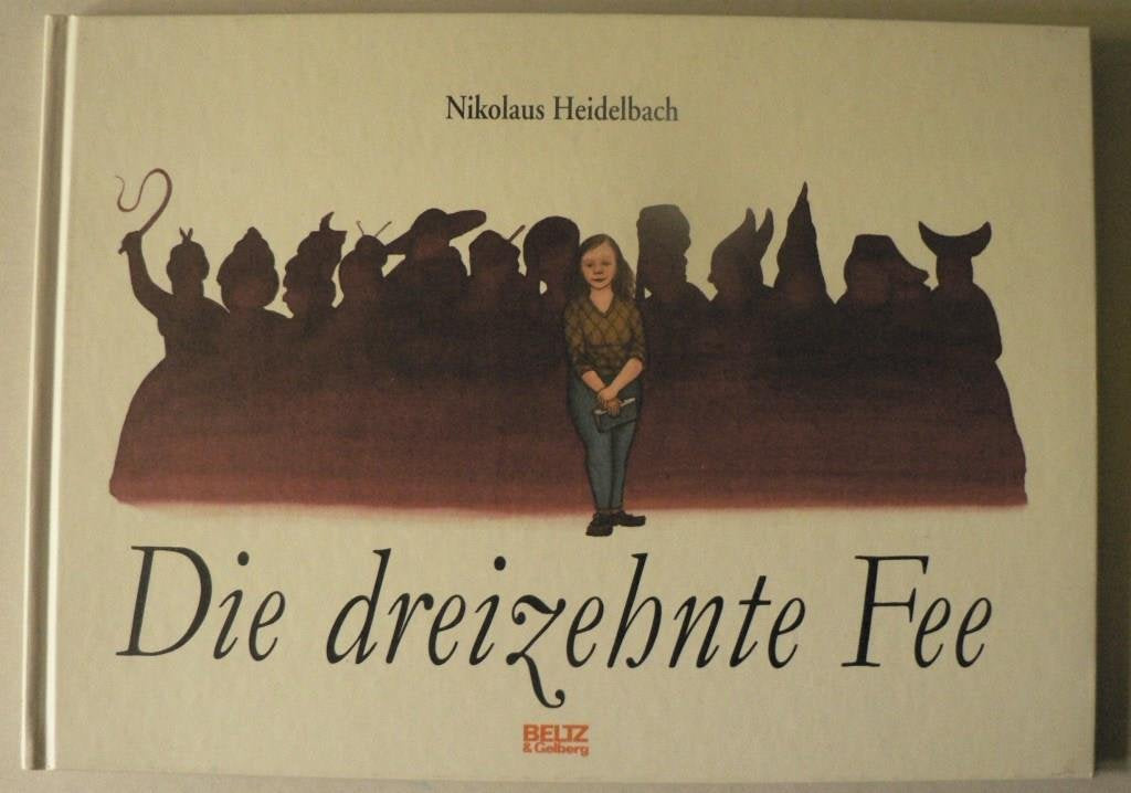 Die dreizehnte Fee: Mit d. Text d. Märchens 'Dornröschen'