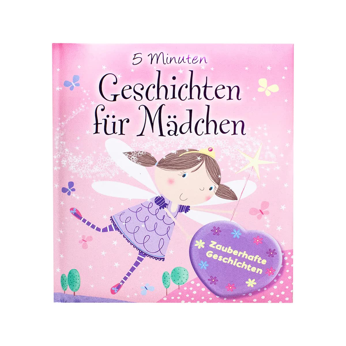 5 Minuten Geschichten für Mädchen: Zauberhafte Geschichten