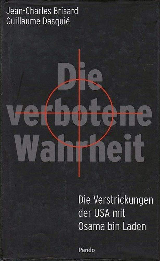 Die verbotene Wahrheit. Die Verstrickungen der USA mit Osama bon Laden.