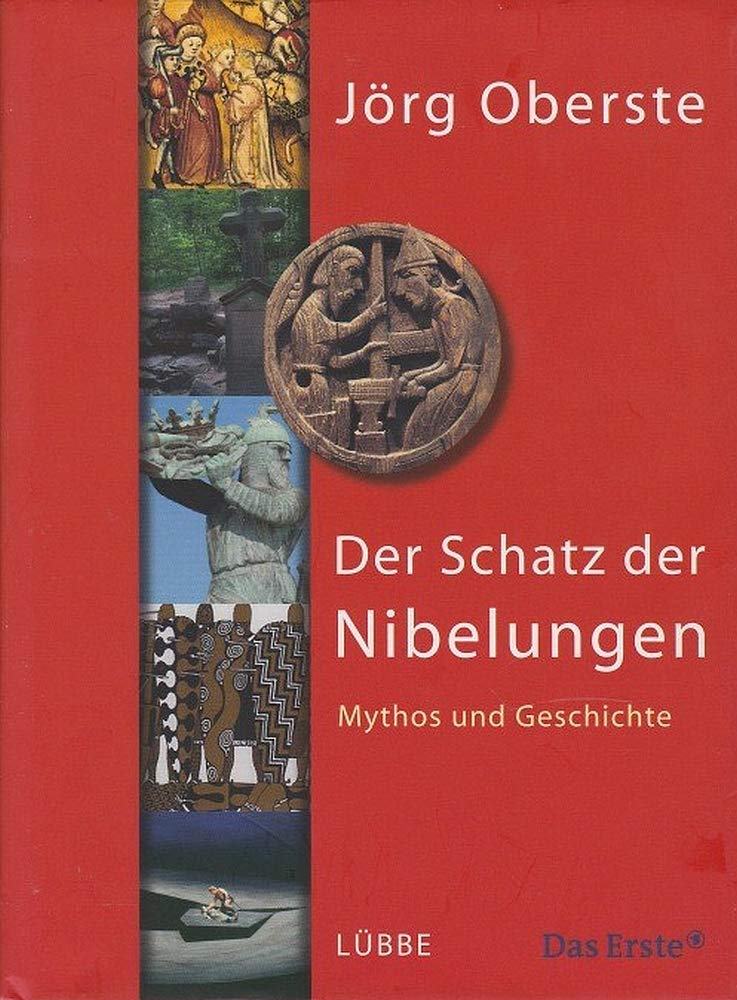 Der Schatz der Nibelungen: Mythos und Geschichte (Lübbe Sachbuch)