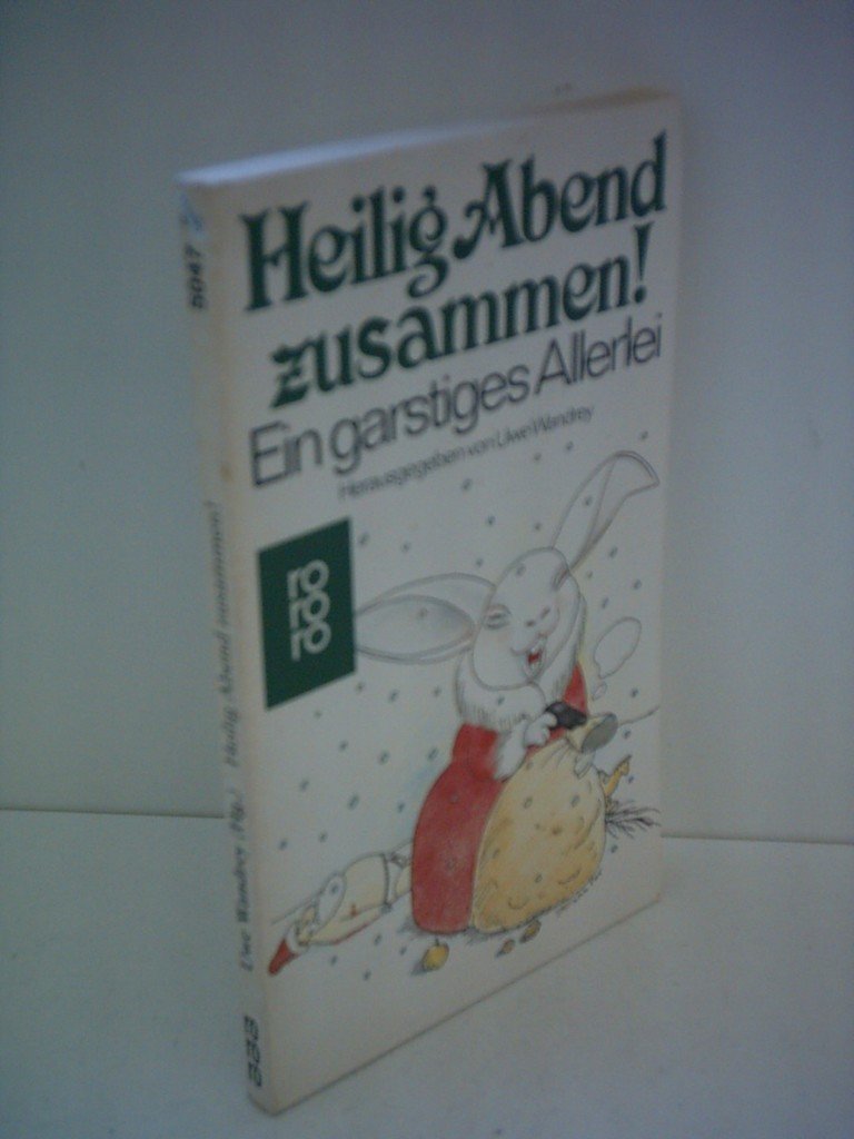 Heilig Abend zusammen!: Ein garstiges Allerlei