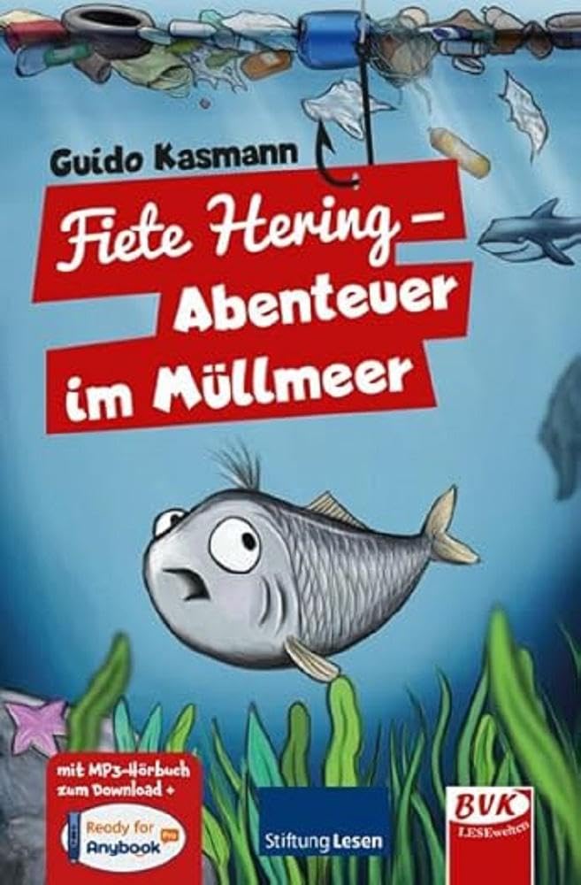Fiete Hering - Abenteuer im Müllmeer | Kinderbuch ab 7 Jahren inkl. Hörbuch, von Stiftung Lesen empfohlen!