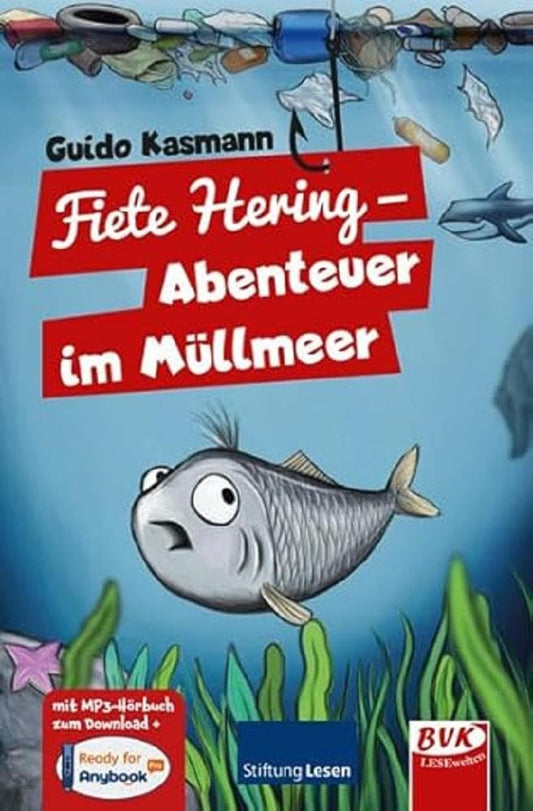 Fiete Hering - Abenteuer im Müllmeer | Kinderbuch ab 7 Jahren inkl. Hörbuch, von Stiftung Lesen empfohlen!