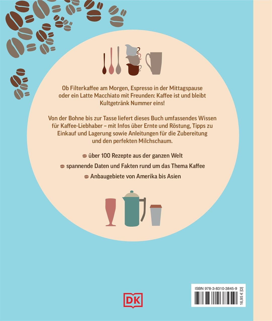 Das Kaffee-Buch: Sorten, Anbaugebiete, Barista-Wissen und Rezepte aus der ganzen Welt
