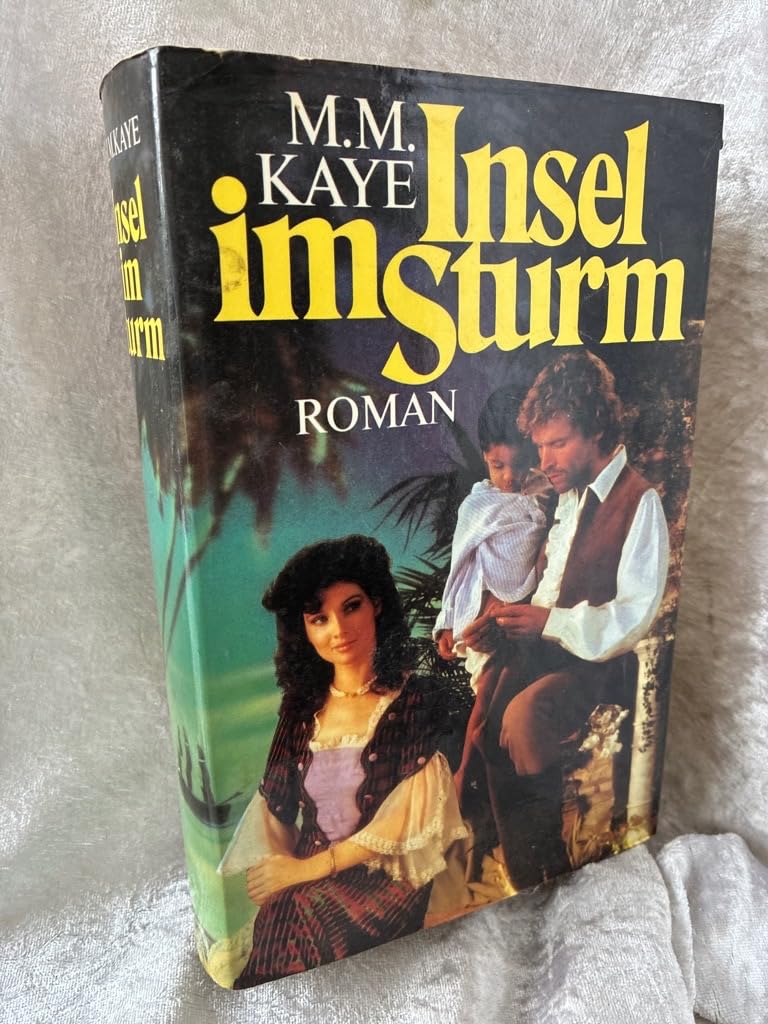 Insel im Sturm : Roman. M. M. Kaye. Dt. von Mechthild Sandberg