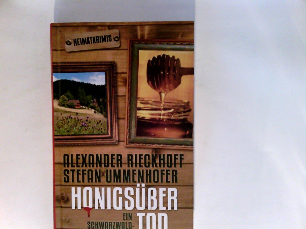 Honigsüßer Tod : ein Schwarzwald-Krimi.