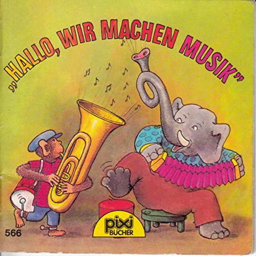 Hallo, wir machen Musik - Pixi-Buch Nr. 566 - Einzeltitel aus Pixi-Serie 71